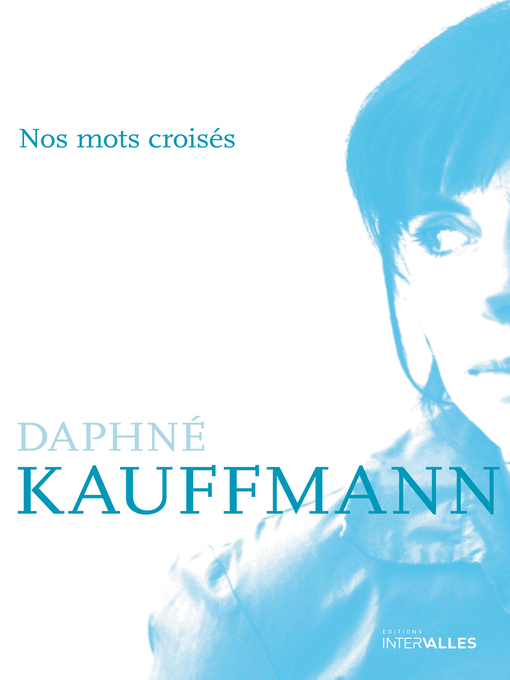 Title details for Nos mots croisés by Daphné Kauffmann - Available